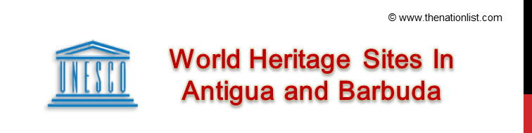 UNESCO World Heritage Sites In Antigua and Barbuda
