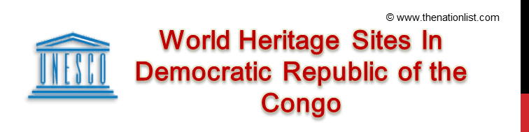 UNESCO World Heritage Sites In Democratic Republic of the Congo