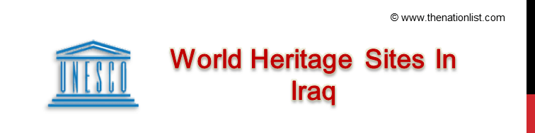 UNESCO World Heritage Sites In Iraq