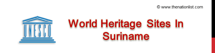 UNESCO World Heritage Sites In Suriname
