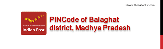 Pincode of Balaghat district Madhya Pradesh